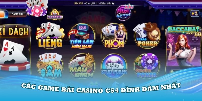 Tổng hợp các game bài Casino C54 đình đám nhất